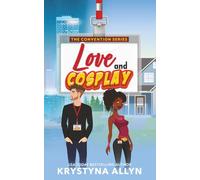Love and Cosplay (The Convention Series)