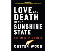 Love and Death in the Sunshine State: The Story of a Murder