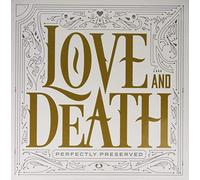 Love And Death - Perfectly Preserved (Deluxe)