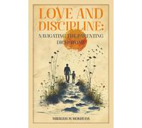 Love and Discipline: Navigating the Parenting Dichotomy