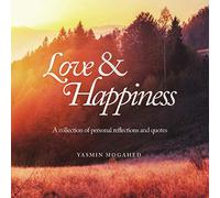 Love and Happiness: A collection of personal reflections and quotes
