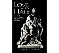 Love and Hate in the Analytic Setting (The Library of Object Relations)