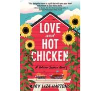 Love and Hot Chicken : A Delicious Southern Novel