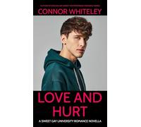 Love and Hurt: A Sweet Gay University Romance Novella: 16 (The English Gay Contemporary Romance Books)