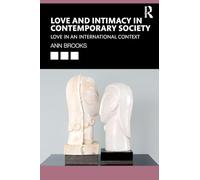Love and Intimacy in Contemporary Society: Love in an International Context