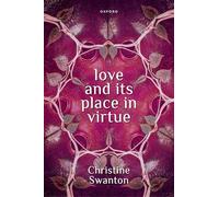 Love and its Place in Virtue