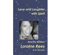 Love and Laughter with Spirit: Meet the Medium Loraine Rees