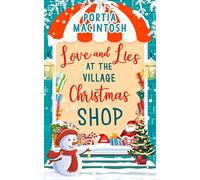 LOVE AND LIES AT THE VILLAGE CHRISTMAS SHOP: An enemies to lovers, festive, small-town rom-com to read in 2024!: Book 2 (Marram Bay)