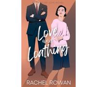 Love and Loathing: a steamy enemies to lovers romantic comedy (Entitled Love: The Novels)