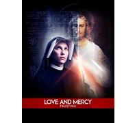 Love and Mercy: Faustina