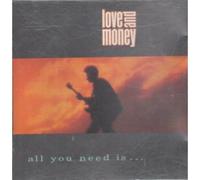 Love and Money - LOVE AND MONEY-All you need is...