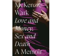 Love and Money, Sex and Death : A Memoir