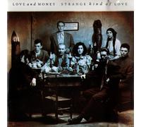 Love and Money - Strange Kind of Love
