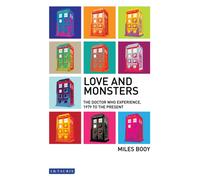 Love and Monsters : The Doctor Who Experience, 1979 to the Present