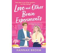 Love and Other Brain Experiments: A brand-new sizzling STEM rom-com perfect for