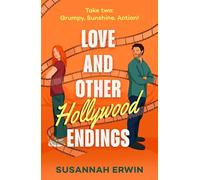 Love And Other Hollywood Endings: A second chance workplace rom-com perfect for fans of cinematic romance and spicy grumpy sunshine in 2025!