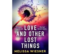 Love and Other Lost Things : A totally heartbreaking page-turner
