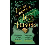 Love and Other Poisons : a gripping historical tale of scandal and murder, based on a true story