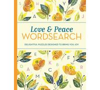 Love and Peace Wordsearch: Delightful Puzzles Designed to Bring You Joy