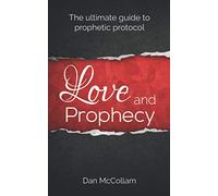 Love and Prophecy: The Ultimate Guide to Prophetic Protocol