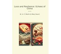 Love and Resilience: Echoes of China (Classic Books)