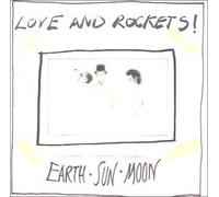 Love and Rockets - Earth Sun Moon