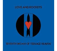 Love And Rockets - Seventh Dream Of Teenage Heaven [VINYL]