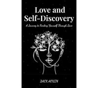 Love and Self-Discovery: A Journey to Finding Yourself Through Love