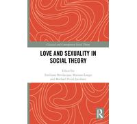 Love and Sexuality in Social Theory
