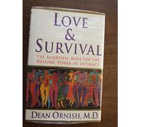 Love and Survival : The Scientific Basis for the Healing Power of Intimacy