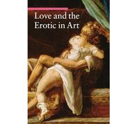 Love and the Erotic in Art (Guide to Imagery) (Getty Publications -)