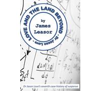 Love and the Land Beyond: 7 (Dr Jason Love)