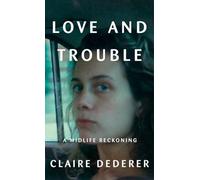 Love and Trouble: A Midlife Reckoning