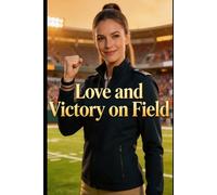 Love and Victory on Field: 1.From Rivalry to Lifelong Love