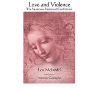 Love and Violence: The Vexatious Factors of Civilization (SUNY series in Contemporary Italian Philosophy)