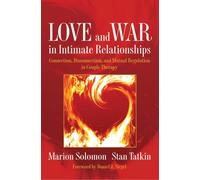 Love and War in Intimate Relationships: A Psychobiological Approach to Couple Therapy (Interpersonal Neurobiology) (Norton Series on Interpersonal ... and Mutual Regulation in Couple Therapy: 0