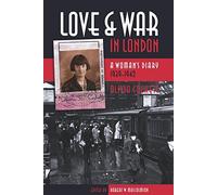 Love and War in London: A Woman's Diary 1939-1942 (Life Writing)