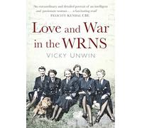 Love and War in the WRNS: Letters Home 1940-46