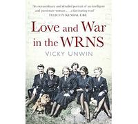 Love and War in the WRNS: Letters Home 1940-46