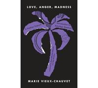 Love, Anger, Madness: A Haitian Triptych (Torchbearers)