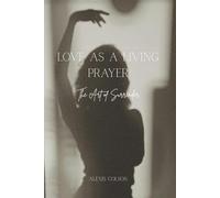 Love as a Living Prayer: The Art of Surrender