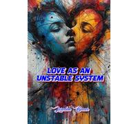 Love As An Unstable System