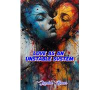 Love As An Unstable System