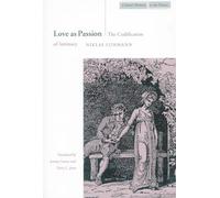 Love as Passion: The Codification of Intimacy (Cultural Memory in the Present)