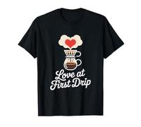 Love at First Drip Home Coffee Brewing T-Shirt