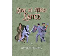 Love At First Lance: A Cozy Romantic Fantasy (Special Edition Hardcover)