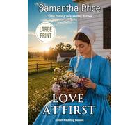 Love At First LARGE PRINT: 2 (Amish Wedding Season - Large Print Editions)