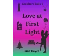 Love at First Light: A small town, found family romance (Lockhart Falls)