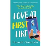 Love at First Like: A wise and witty rom-com of love in the digital age