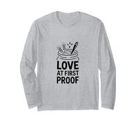 Love At First Proof Sourdough Starter Long Sleeve T-Shirt